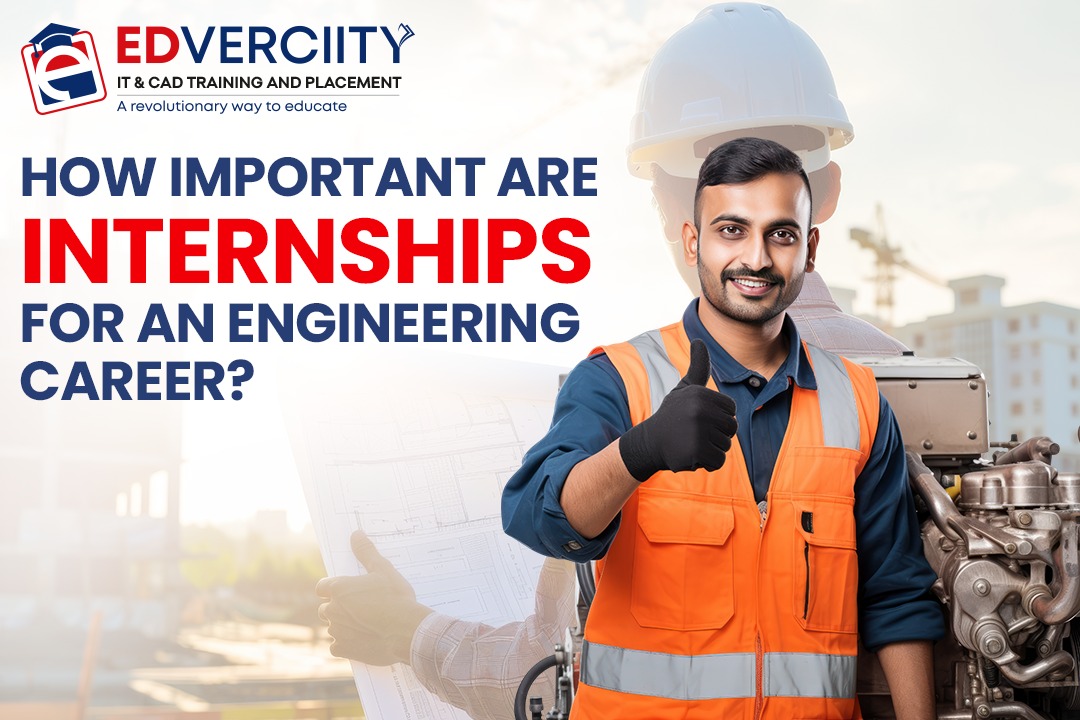 How Important are Internships for an Engineering Career?